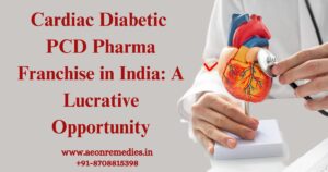 Read more about the article Cardiac Diabetic PCD Pharma Franchise in India: A Lucrative Opportunity
